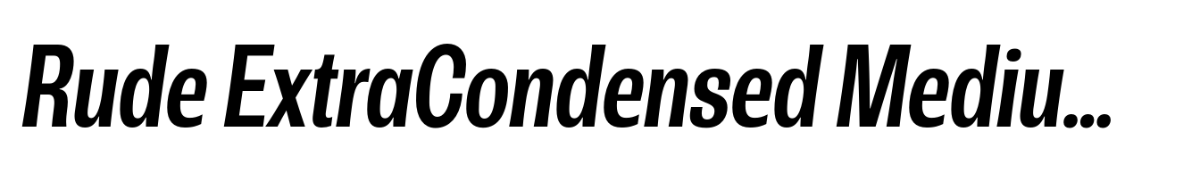 Rude ExtraCondensed Medium Italic